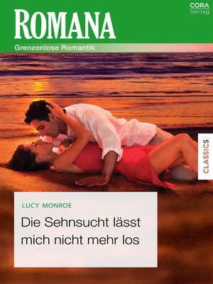 cover image of Die Sehnsucht lässt mich nicht mehr los